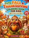 Cute Fall & Thanksgiving Coloring Book for Kids: 30 Fun & Easy Coloring Pages