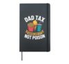 Dad Tax Making Sure It's Not Poison Father's Day Men Gifts Hardcover Journal, Black