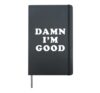 Damn I'm good Hardcover Journal, Black