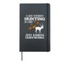 Day Without Hunting Like No Idea Funny Hunter Women Men Kids Hardcover Journal, Black