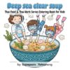 Deep Sea Clear Soup: A Fun Underwater Food Adventure Coloring Book for Kids: Healthy Eating, Cute Seaweed & Tofu Characters, and Engaging Activities ... and Thai Herbs Series Coloring Book for Kids)