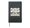 Dibs On The Drummer Art For Women Wife Drumming Partner Hardcover Journal, Black