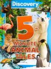 Discovery 5-Minute Animal Tales (5-Minute Stories)
