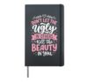 Don't Let The Ugly In Others Kill The Beauty In You Hardcover Journal, Black