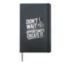 Dont Wait For Opportunity Create It Motivation Quote Hardcover Journal, Black