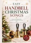 EASY HANDBELL CHRISTMAS SONGS: Selection of famous christmas carols songs arranged for handbell instrument players