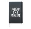 Easy Pretend I'm Dalmatian Costume Gift Halloween Dog Mom Hardcover Journal, Black