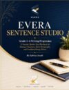 Evera Sentence Studio: Grade 5-6 Writing Progression: A Socratic Mentor-Text Workbook for Stronger Sentences, Better Paragraphs, and Confident Young Writers