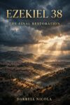 EZEKIEL'S LAST DAYS MAP: Ezekiel 36-48 & Rev 20 Prove the Earth Empty 1000 Years, When Gog Fits & Why It Changes Salvation (Church Doctrines and Prophecy)
