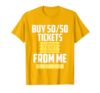 Fair Volunteer Buy 50/50 Raffle Tickets from Me T-Shirt, Men, Golden Yellow, X-Large