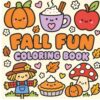 Fall Fun Coloring Book: Coloring Book for Adults and Kids, Bold and Easy, Cute and Simple Designs Featuring Adorable Fall Items and Activities