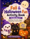 Fall & Halloween Fun Activity Book for Kids Ages 5-7: Cute Mazes, Dot-to-Dot, Tracing, Coloring Pages, Puzzles and More (Italian Edition)