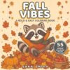 Fall Vibes: A Bold and Easy Coloring Book for Kids and Adults with Cute Animals and Playful Autumn Scenes