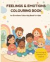 Feelings & Emotions: An Emotions Colouring Book for Kids