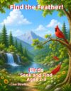 Find the Feather!: Birds: Seek and Find (Seek and Find Coloring Books for Ages 2-3)