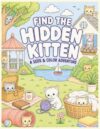 Find the Hidden Kitten: A Seek & Color Adventure