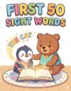 First 50 Sight Words: Fun Learn to Read Activity Book with Big & Simple Coloring Pages for Preschool, Pre-K, and Kindergarten (High-Frequency Words Vol. 1)