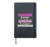 First Day School SuperHero Inspire Super Heros Teacher Women Hardcover Journal, Black