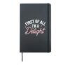 First Of All I'm A Delight Hardcover Journal, Black