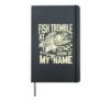 Fish Tremble at the Sound of My Name Fishing Hardcover Journal, Black