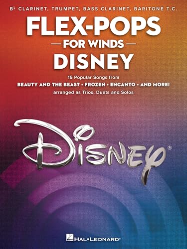 Flex-Pops for Winds – Disney Sheet Music for B-Flat Clarinet, Trumpet, Bass Clarinet and Baritone T.C. | 3-Part Ensemble Songbook Grade 3 with 16 Disney Favorites for Students and Small Groups