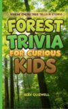 Forest Trivia for Curious Kids: All About Woodlands: Fun Trivia Questions, Intriguing Answers, and Fascinating Facts Across All Continents (Kids Trivia Books)