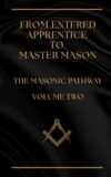 From Entered Apprentice to Master Mason: THE MASONIC PATHWAY · VOLUME TWO