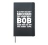 Funny Bob If At First You Don't Succeed Try Doing What Bob Hardcover Journal, Black