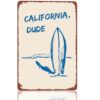 Funny California Dude Surfboard Metal Signs Wall Decor for Home 8x12 inch