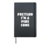 Funny Pretend I'm a Pine Cone Matching Halloween Hardcover Journal, Black