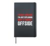 Funny Soccer Player Captain Offside Joke I'm Not Arguing Hardcover Journal, Black