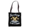 Funny Surfing Is Not a Crime Surfer Surfboard Beach Lover Tote Bag