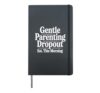 Gentle Parenting Dropout Est. This Morning - Hardcover Journal, Black