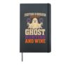 Ghost Hunting And Wine Halloween Everything In Moderation Hardcover Journal, Black