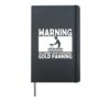 Gold Mining Warning May Suddenly Start Talking About Gold Hardcover Journal, Black