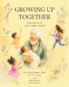 Growing Up Together: Lyrical Stories for Baby, Toddler, and Kid