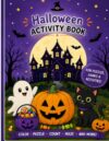Halloween Activity Book: Mazes • Word Searches • Puzzles • Coloring Pages • Games & More!
