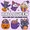 Halloween Bold And Easy Coloring Book: Featuring 50 + Super Cute and Simple Designs For Kids, Teens and Adults