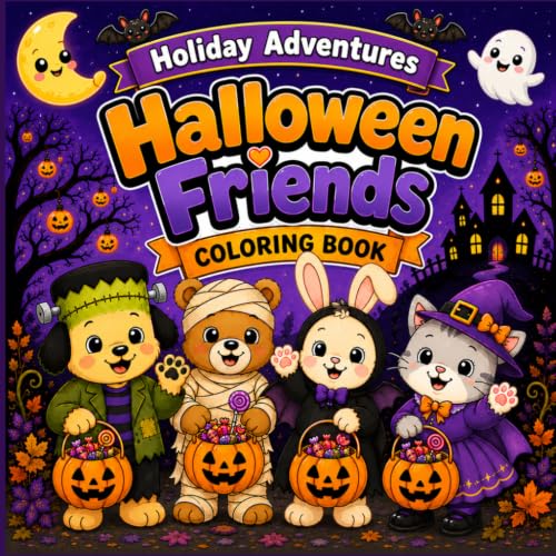Halloween Friends Coloring Book: Cute Halloween Coloring Pages for Kids Ages 3–6 | Adorable Puppy, Teddy, Bunny & Kitten | Easy and Fun Designs with ... Pumpkins, Costumes, Trick-or-Treat, and More