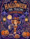 HALLOWEEN INK TRACING COLORING BOOK: 35 Magical Scenes to Trace & Color