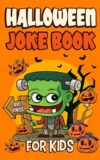 Halloween Joke Book for Kids: 100 Funny and Spooky Jokes & Riddles for Children