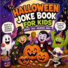Halloween Joke Book for Kids: 84 Pages of Spooky, Silly & Kid-Friendly Halloween Jokes, Knock-Knock Jokes, Riddles, Puns & Laugh-Out-Loud Fun