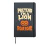 Halloween Pretend I'm a Lion Roar Funny Lazy Costume Hardcover Journal, Black