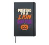 Halloween Pretend I'm a Lion Roar Funny Lazy Costume Hardcover Journal, Black