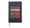 Halloween Thanksgiving Leftovers Are For Quitters Funny Hardcover Journal, Black