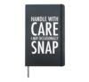 Handle with care I may occasionally snap Hardcover Journal, Black