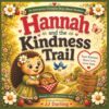 Hannah and The Kindness Trail: An Interactive Christian Story About Kindness| Perfect for Ages 3-5