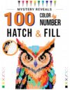 Hatch & Fill Mystery Mosaics: Reveal 100 Hidden Pictures with 6 Simple Marks — Color by Number Puzzles for Teens and Adults, Use One Pen or 10 Colors