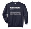 Health Teacher Definition Funny Quote Comfort Colors Adult Sweatshirt