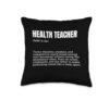 Health Teacher Definition Funny Quote Throw Pillow